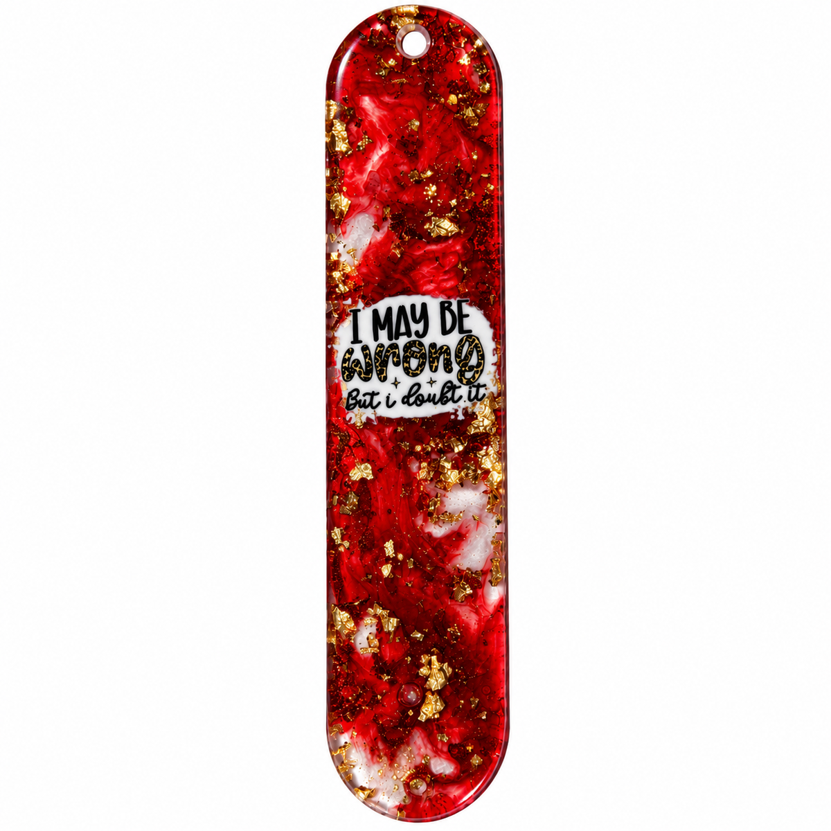 Red & Gold Handmade Resin Bookmark – “I May Be Wrong But I Doubt It”